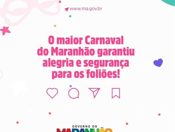 SEGURANÇA PÚBLICA CELEBRA SUCESSO DO CARNAVAL NO MARANHÃO