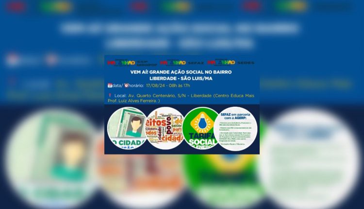 GRANDE AÇÃO SOCIAL DO PACTO PELA PAZ DA SECRETARIA DE SEGURANÇA PÚBLICA E DO CONSELHO COMUNITÁRIO PELA PAZ DA LIBERDADE, COM A COLABORAÇÃO DO (IDENT) DA PERÍCIA OFICIAL, SEDES, SEFAZ, SEDIHPOP E ADRA LEVARÁ SAÚDE E CIDADANIA AO BAIRRO DA LIBERDADE EM SÃO LUÍS – MA,