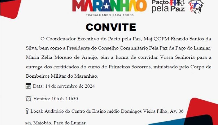 PACTO PELA PAZ PARTICIPARÁ DA ENTREGA DE MAIS DE 500 CERTIFICADOS DO CURSO DE PRIMEIROS SOCORROS EM PAÇO DO LUMIAR PROMOVIDO POR MEIO DO CORPO DE BOMBEIROS E CONSELHO COMUNITÁRIO DE PAÇO DO LUMIAR